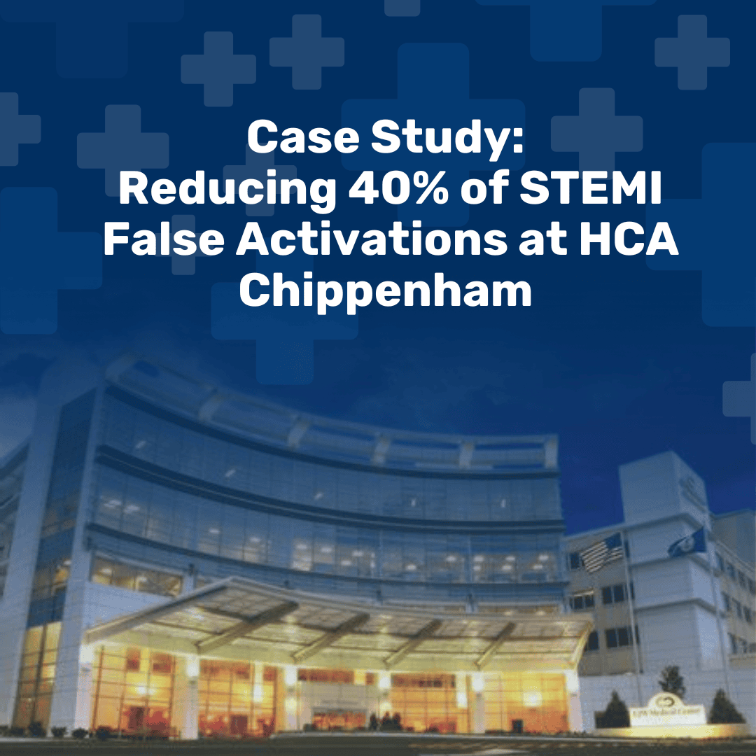 Reducing 40% of STEMI False Lab Activations at HCA Chippenham